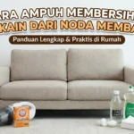 Cara Ampuh Membersihkan Sofa Kain dari Noda Membandel